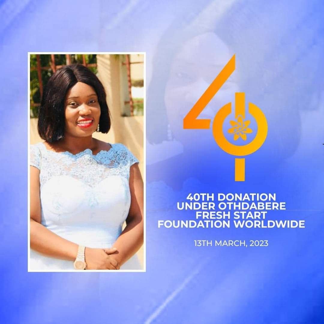 40th Donation — OTHDABERE Fresh Start Foundation Worldwide